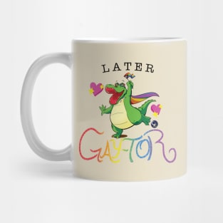 Later Gay-tor Mug